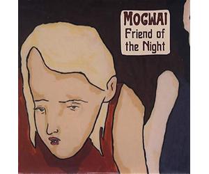 Mogwai - Friend Of The Night [7" VINYL]