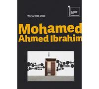 Mohamed Ahmed Ibrahim: Between Sunrise and Sunset: Works 1986-2022