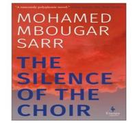 Mohamed Mbougar Sarr The Silence of the Choir Paperback Book Mohamed Mbougar Sarr Multicolor
