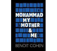 Mohammad, My Mother & Me