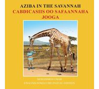 Mohammed Umar Aziba in the Savannah: English - Somali Bilingual Edition Mohammed Umar Multicolor
