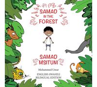 Mohammed Umar Samad in the Forest: English - Swahili Bilingual Edition Paperback Mohammed Umar Multicolor