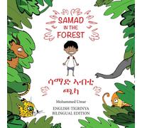 Mohammed Umar Samad in the Forest: English - Tigrinya Bilingual Edition Mohammed Umar Multicolor