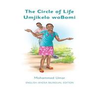 Mohammed Umar The Circle of Life: English - Xhosa Bilingual Edition Paperback Book Mohammed Umar Multicolor