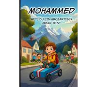 Mohammed - Weil du ein großartiger Junge bist - Ein liebevolles Vorlesebuch über Gefühle, Freundschaft und innere Stärke für Jungen ab 4 Jahren: Eine ... für Jungen mit dem Namen Mohammed