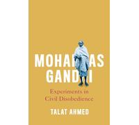 Mohandas Gandhi: Experiments in Civil Disobedience (Revolutionary Lives)
