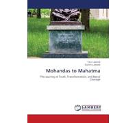 Mohandas to Mahatma: The Journey of Truth, Transformation, and Moral Courage