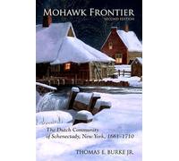 Mohawk Frontier, Second Edition: The Dutch Community of Schenectady, New York, 1661-1710 (Excelsior Editions)