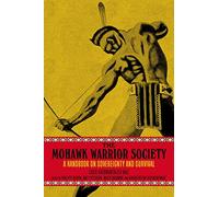 Mohawk Warrior Society, The: A Handbook on Sovereignty and Survival.