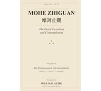 Mohe Zhiguan: The Great Cessation and Contemplation: A Translation of Master Zhiyi's Meditation Masterpiece-Volume II (The Tiantai Teachings Project)