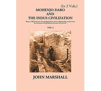 Mohenjo-Daro And The Indus Civilization