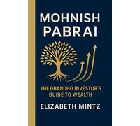 Mohnish Pabrai: The Dhandho Investor’s Guide to Wealth