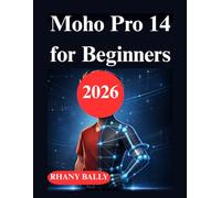 Moho Pro 14 for Beginners: A Comprehensive Manual for 2D Animation Success