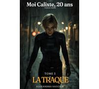 Moi Calixte, 20 ans, Tueuse de Vampires - Tome 3 : La Traque