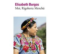 Moi, Rigoberta Menchu: une vie et une voix, la revolution au Guatemala: A40743 (Folio)
