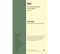 Moi : The Collected Works of Paul Valery, Volume 15
