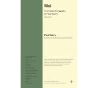 Moi: The Collected Works of Paul Valéry, Volume 15 (Bollingen Series)