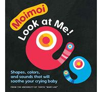 Moimoi - Look at Me!: A High Contrast, High Color Board Book with Shapes, Colors, and Sounds to Soothe Your Crying Baby