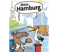 Moin Hamburg: Mit Wanderratte Carly und Sturmmöwe Piet auf Sightseeing: Elbe, Hafen, Spei-cherstadt uvm. Ein Kinderbuch ab vier Jahren, perfekt um die eigene Stadt zu entdecken!: 4