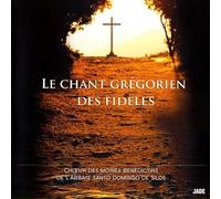 Moines de Silos - Le Chant Gregorien des Fideles