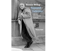 Moinous: Writing Raymond Federman: Collected Federmaniacal Texticules (Interventions in the Arts)