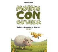 Moins con qu'hier - Tome 2 - Le Monde Animal Insoupçonné: Plus de 300 faits scientifiques sidérants racontés par le mouton le plus égocentrique de la littérature.