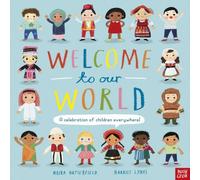 Moira Butterfield Welcome to Our World: A Celebration of Children Everywhere Book Moira Butterfield Multicolor