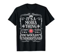 Moira Name Its A Moira Thing You Wouldn't Understand T-Shirt