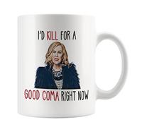 Moira Rose Mug - I'd Kill for a Good coma Right Now -Secret Santa Gift - Comedy Lover- Funny Mug Gift