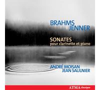 Moisan/Saulnier - Brahms: Clarinet sonatas; Jennerâ?¦ Clarinet sonata