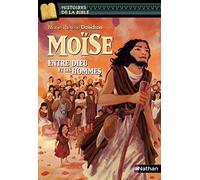 Moïse, entre Dieu et les Hommes