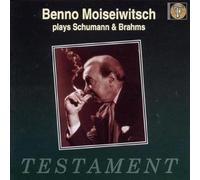 Moiseiwitsch Plays Schumann and Brahms