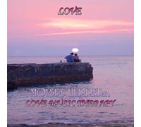 Moises Herrera - Love, Music Therapy
