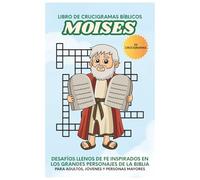 Moisés: Libro de Crucigramas Bíblicos: Crucigramas llenos de fe inspirados en la vida de Moisés, 30 Crucigramas para Adultos, Personas Mayores y ... Escuela Bíblica, vacaciones, descanso