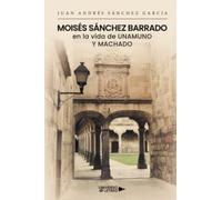 Moisés Sánchez Barrado en la vida de Unamuno y Machado