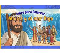 Moisés y el Mar Rojo: El Milagro de la Fe para Niños (5-10 Años)