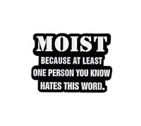 Moist Because At Least One Person You Know Hates This Word Pin Brooch, Cringey Word Enamel Pin, Funny Gift For Sarcastic Sassy Friend Coworker, Dark Humor Lapel Lapel Badge, Weird Word Lover