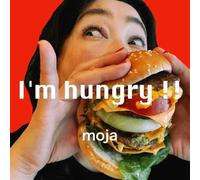 MOJA - I'M HUNGRY !!