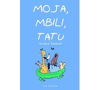 Moja, Mbili, Tatu: A Counting Book in Swahili