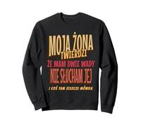 Moja Zona Twierdzi Funny Polish Husband Joke Marriage Humor Sweatshirt
