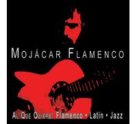 Mojacar Flamenco - Al Que Quiere