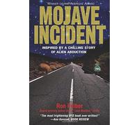 Mojave Incident : Inspired by a Chilling Story of Alien Abduction