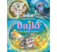 Moje pierwsze bajki na dobry humor.: Disney Króliczki