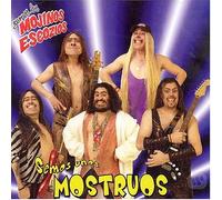 Mojinos Escozios - Semos Unos Monstruos