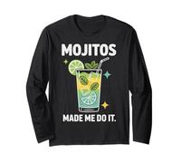 Mojitos Made Me Do It Cocktail Lime Mints Long Sleeve T-Shirt