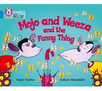 Mojo and Weeza and the Funny Thing: Band 04/Blue (Collins Big Cat)