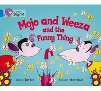 Mojo and Weeza and the Funny Thing: Band 04/Blue (Collins Big Cat)
