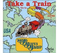 Mojo Blues Band - Take a Train: Best of