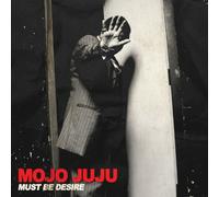 Mojo Juju - Must Be Desire/Psycho (7''Vinyl) [VINYL]