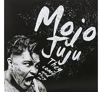 Mojo Juju - They Come And They Go